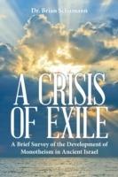 A Crisis of Exile: A Brief Survey of the Development of Monotheism in Ancient Israel