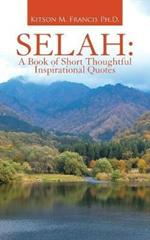 Selah: A Book of Short Thoughtful Inspirational Quotes