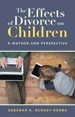 The Effects of Divorce on Children: A Mother-Son Perspective