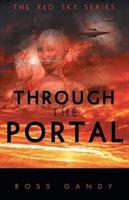 Through the Portal: The Red Sky Series Book Three