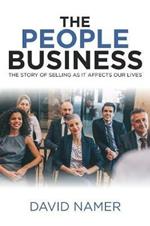 The People Business: The Story of Selling as It Affects Our Lives