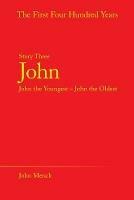 John: John the Youngest - John the Oldest