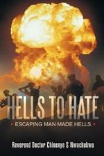 Hells to Hate: Escaping Man Made Hells