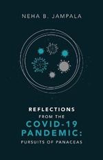 Reflections from the Covid-19 Pandemic: Pursuits of Panaceas