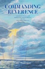 Commanding Reverence: A Journey to Reclaim Relevance and Reverence of the Ten Commandments