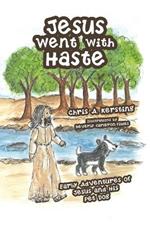 Jesus Went with Haste: Early Adventures of Jesus and His Pet Dog