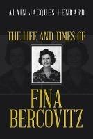 The Life and Times of Fina Bercovitz