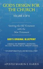 God's Design For the Church: Uniting the Old Testament with the New Testament