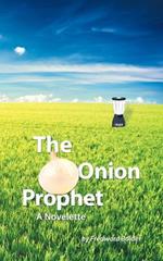 The Onion Prophet: A Novelette