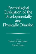 Psychological Evaluation of the Developmentally and Physically Disabled