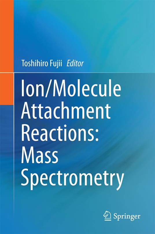 Ion/Molecule Attachment Reactions: Mass Spectrometry