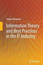 Information Theory and Best Practices in the IT Industry