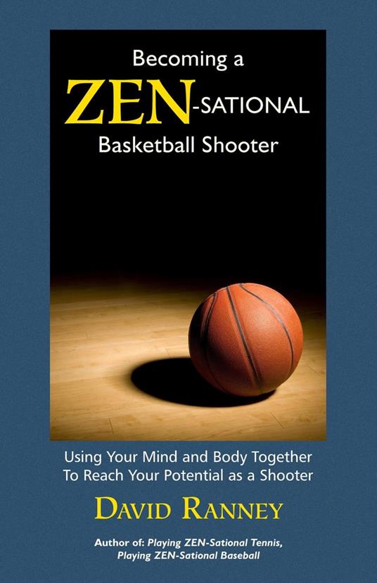 Becoming a Zen-Sational Basketball Shooter