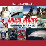 Animal Heroes: True Rescue Stories