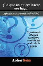 !Lo que no quiero hacer eso hago!: 'Quien es este hombre dividido?