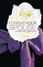 Forgive Your Spouse