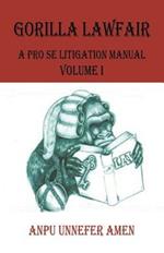 Gorilla Lawfair: A Pro Se Litigation Manual