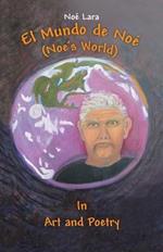 El Mundo de Noe (Noe's World): In Art and Poetry