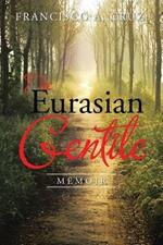 The Eurasian Gentile: Memoir