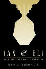 Ian & Eli: Near Identical Twins - Their Story