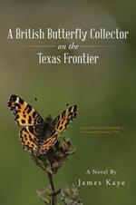 A British Butterfly Collector on the Texas Frontier