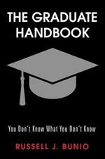 The Graduate Handbook: You Don't Know What You Don't Know