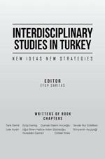 Interdisciplinary Studies in Turkey: New Ideas New Strategies