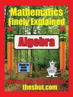 Algebra: Mathematics Finely Explained