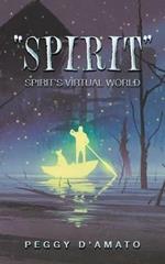 Spirit: Spirit'S Virtual World