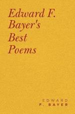 Edward F. Bayer's Best Poems