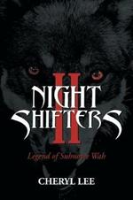 Night Shifters Ii: Legend of Suhnoyee Wah