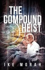 The Compound Heist