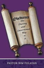 Obedience, the Daring and Determined Way to It