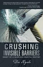 Crushing Invisible Barriers: Onset of a Glorious Marital Destiny