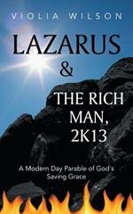 Lazarus and the Rich Man, 2k13: A Modern Day Parable of God's Saving Grace