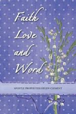 Faith Love and Word: Faith Love and Word