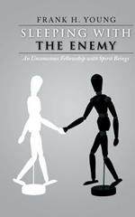 Sleeping with the Enemy: An Unconscious Fellowship with Spirit Beings