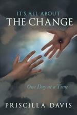 It's All about the Change: One Day at a Time