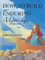 How to Build an Enduring Marriage Workbook