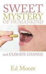 The Sweet Mystery of Humankind and Climate Change