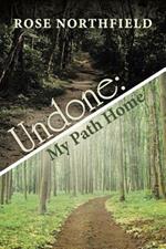 Undone: My Path Home