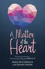 A Matter of the Heart: For where your treasure is, there your heart will be also. Matthew 6: 21