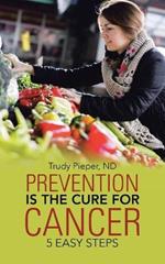 Prevention is the Cure for Cancer: 5 Easy Steps