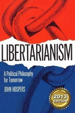 Libertarianism: A Political Philosophy for Tomorrow