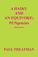 A Haiku and an Equivoke: Pungencies