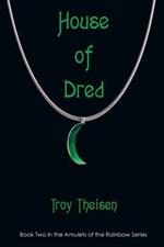 House of Dred: Book Two in the Amulets of the Rainbow Series