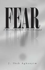 Fear: A Healthy Emotion If Well Managed