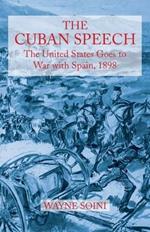 The Cuban Speech: The United States Goes to War with Spain, 1898