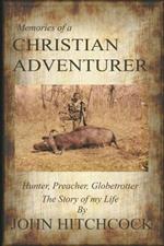 Memories of a Christian Adventurer: Hunter, Preacher, Globetrotter