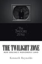 The Twilight Zone: Rod Serling's Wondrous Land